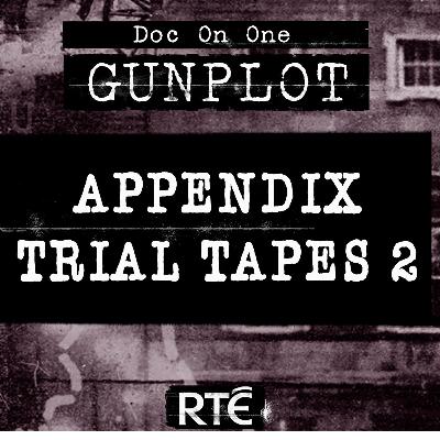 Bonus: Appendix Trial Tapes 2