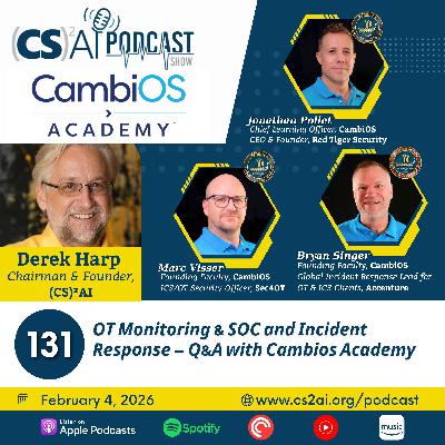 131: OT Monitoring & SOC and Incident Response — Lessons from the Field with Cambios Academy