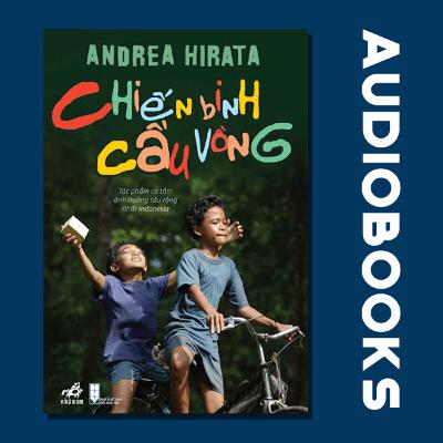 [THƯ VIỆN SÁCH NÓI] CHIẾN BINH CẦU VỒNG | ANDREA HIRATA