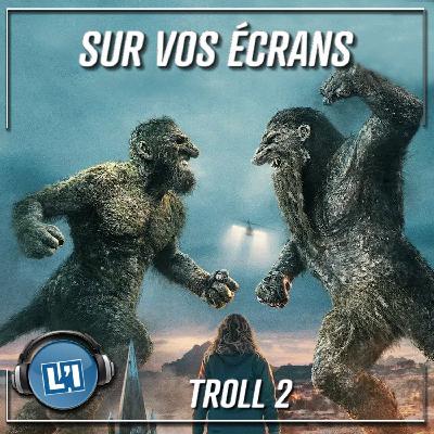 TROLL 2  -  UNE MAUVAISE SUITE ?