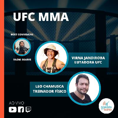 UFC MMA - Virna Jandiroba e Leo Chamusca - Nascido na Bahia #95