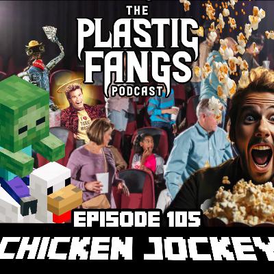 Episode 105: Chicken Jockey