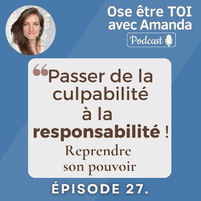 Passer de la culpabilité à la responsabilité : reprendre son pouvoir 🚀 Passer de la culpabilité à la responsabilité : reprendre son pouvoir 🚀
