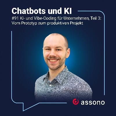 #91 - KI- und Vibe-Coding für Unternehmen, Teil 3: Vom Prototyp zum produktiven Projekt #91 - KI- und Vibe-Coding für Unternehmen, Teil 3: Vom Prototyp zum produktiven Projekt