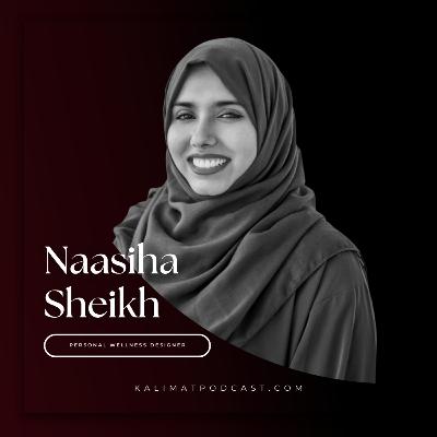 #S02E03 | Naasiha Sheikh: A Healing Journey Through Paternal Influence, Cultural Liberation, Redefining Trauma, and the Power of Expressing Affection to Loved Ones. (PART 1)