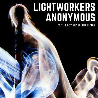 la origins: Fiery Grace, the gifted and Lightworkers Anonymous la origins: Fiery Grace, the gifted and Lightworkers Anonymous