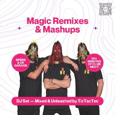 Magic Remixes & Mashups - Speed & UK Garage (n°122)