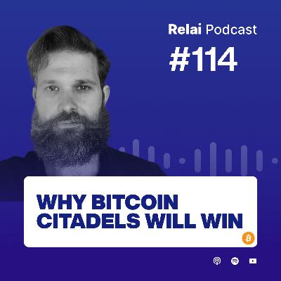 Building a Citadel Mindset Focused on Bitcoin and Personal Growth, with Brad Mills | Relai Bitcoin Podcast #114 Building a Citadel Mindset Focused on Bitcoin and Personal Growth, with Brad Mills | Relai Bitcoin Podcast #114