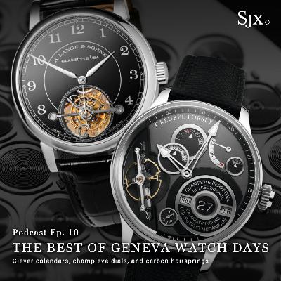 Ep. 10 - Best of Geneva Watch Days