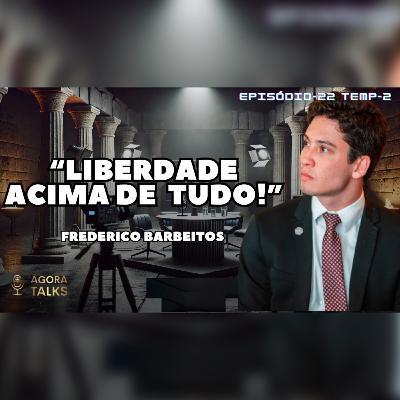 T2/EP22 - A juventude a favor da liberdade - Fred Barbeitos