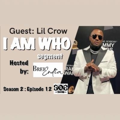LIL CROW - I Am WhO {S2:E12} Tyrell LIL CROW - I Am WhO {S2:E12} Tyrell