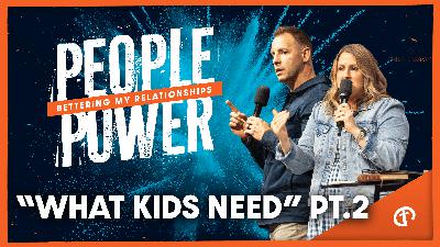 #5 What Kids Need - Part 2