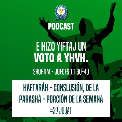 E HIZO YIFTAJ UN VOTO A YHVH. E HIZO YIFTAJ UN VOTO A YHVH.