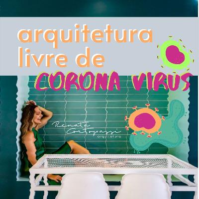 Arquitetura e Corona Virus: Descubra se seu espaço está facilitando a transmissão!
