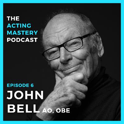 006 | All things Shakespeare, Acting, and Directing with John Bell