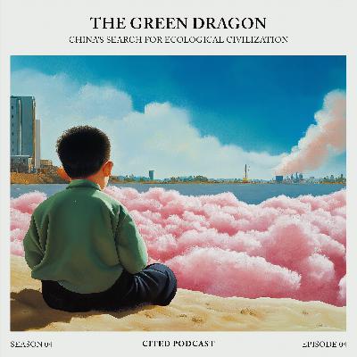 The Green Dragon: China’s Search for Ecological Civilization The Green Dragon: China’s Search for Ecological Civilization