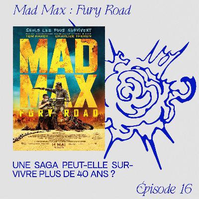 Mad Max : Fury Road - Une saga peut-elle survivre plus de 40 ans ?