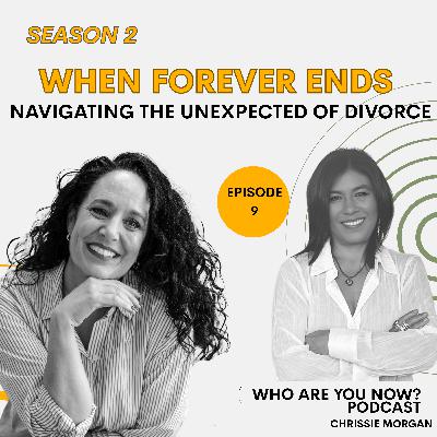 S2 Ep. 9 When Forever Ends: Navigating the Unexpected in Divorce with Belisa Davis S2 Ep. 9 When Forever Ends: Navigating the Unexpected in Divorce with Belisa Davis