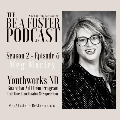 Meg Morley - Youthworks ND - Guardian Ad Litem Program Meg Morley - Youthworks ND - Guardian Ad Litem Program