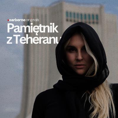 15. Pamiętnik z Teheranu. Jak wyglądały pierwsze kroki w Iranie? 15. Pamiętnik z Teheranu. Jak wyglądały pierwsze kroki w Iranie?