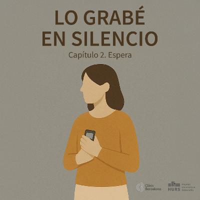 Lo grabé en silencio. La espera