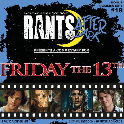 Rants After Dark: Episode 19 - Friday the 13th (2009) Rants After Dark: Episode 19 - Friday the 13th (2009)