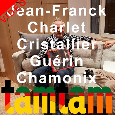 VIDEO Jean-Franck Charlet Cristallier Editions Paulsen Guérin Chamonix Podcast Tamtam montagne Chamonix