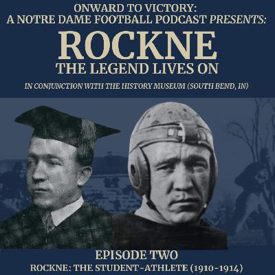 Rockne: The Legend Lives On - Ep. 2: The Student-Athlete (1910-1914)