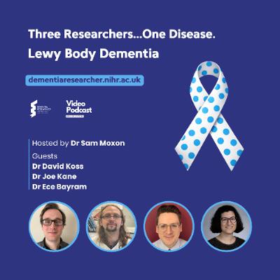 Three Researchers. One Disease. Lewy Body Dementia