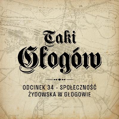 34. Społeczność żydowska w Głogowie 34. Społeczność żydowska w Głogowie