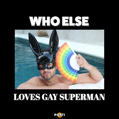Who else loves gay superman?