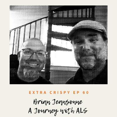 Ep 60 - Brian Jeansonne: A Journey With ALS