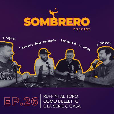 026 - Ruffini al Toro, Como bulletto e la Serie C gasa