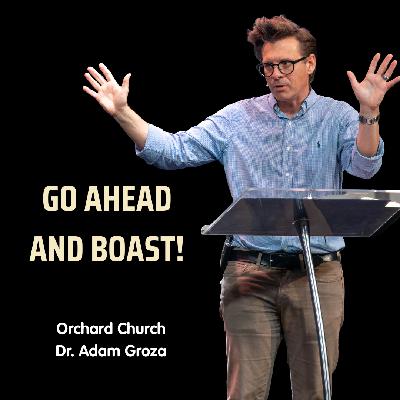 Go Ahead and Boast!