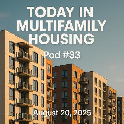 Today in Multifamily Housing - Pod #33