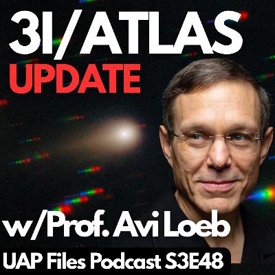Unnatural? Harvard Scientists Breaks Down Why 3I/ATLAS Is So Strange | UAP Files Podcast S3E48