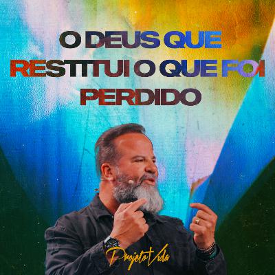 MSG // O Deus que Restitui o que Foi Perdido