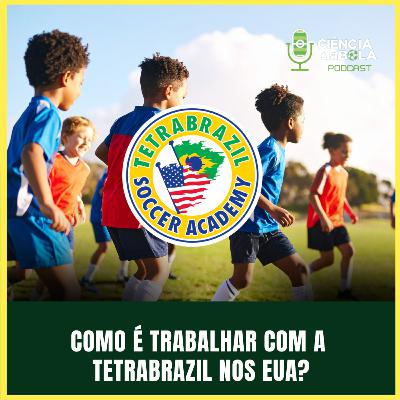 #202: COMO É TRABALHAR COM A TETRABRAZIL NOS ESTADOS UNIDOS?