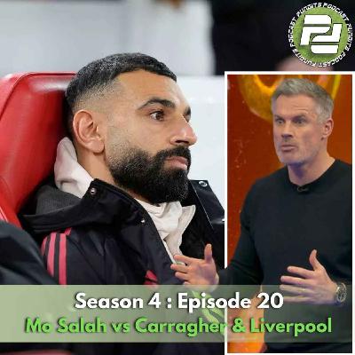Mo Salah vs Carragher & Liverpool (ft Mista Silva & Jay) | Podcast Pundits