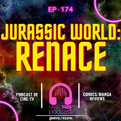 Nivel Tres #174 - ¿Por qué Jurassic World: Renace arrasó aunque falló? (con Carlos Camacho)