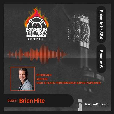 Episode 384 - Forged in the Fires Guest - Brian Hite