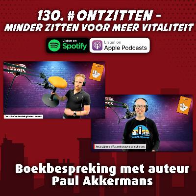 130. #Ontzitten - Boekbespreking met auteur Paul Akkermans 130. #Ontzitten - Boekbespreking met auteur Paul Akkermans