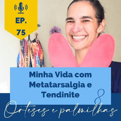 Lesões na corrida: a metatarsalgia e a tendinite na minha vida de corredora - Episódio 8