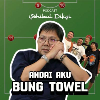 andai aku bung towel