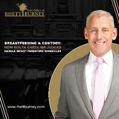 Breastfeeding & Custody: How South Carolina Judges Handle Infant Parenting Schedules