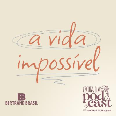 #126 - A vida impossível