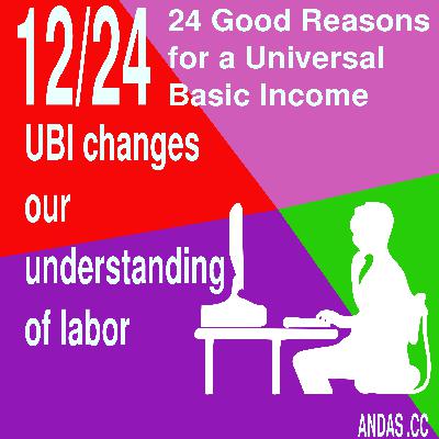 12 UBI brings a new understanding of labor 12 UBI brings a new understanding of labor
