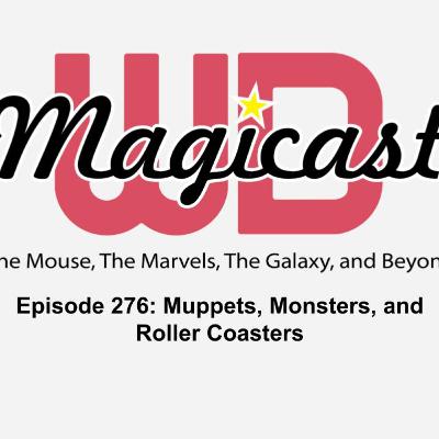 Episode 276 - Muppets, Monsters, and Roller Coasters Episode 276 - Muppets, Monsters, and Roller Coasters