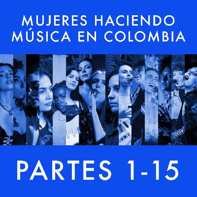 31 Mujeres haciendo música en Colombia - Partes 1-15