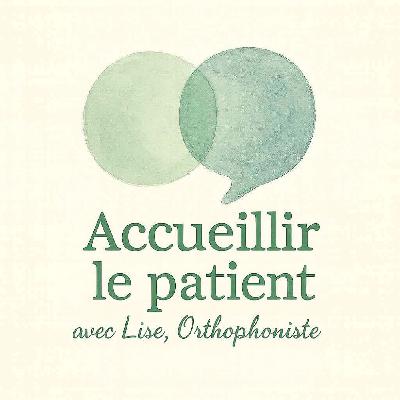 Accueillir le patient avec Lise, Orthophoniste Accueillir le patient avec Lise, Orthophoniste
